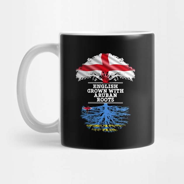 English Grown With Aruban Roots - Gift for Aruban With Roots From Aruba by Country Flags